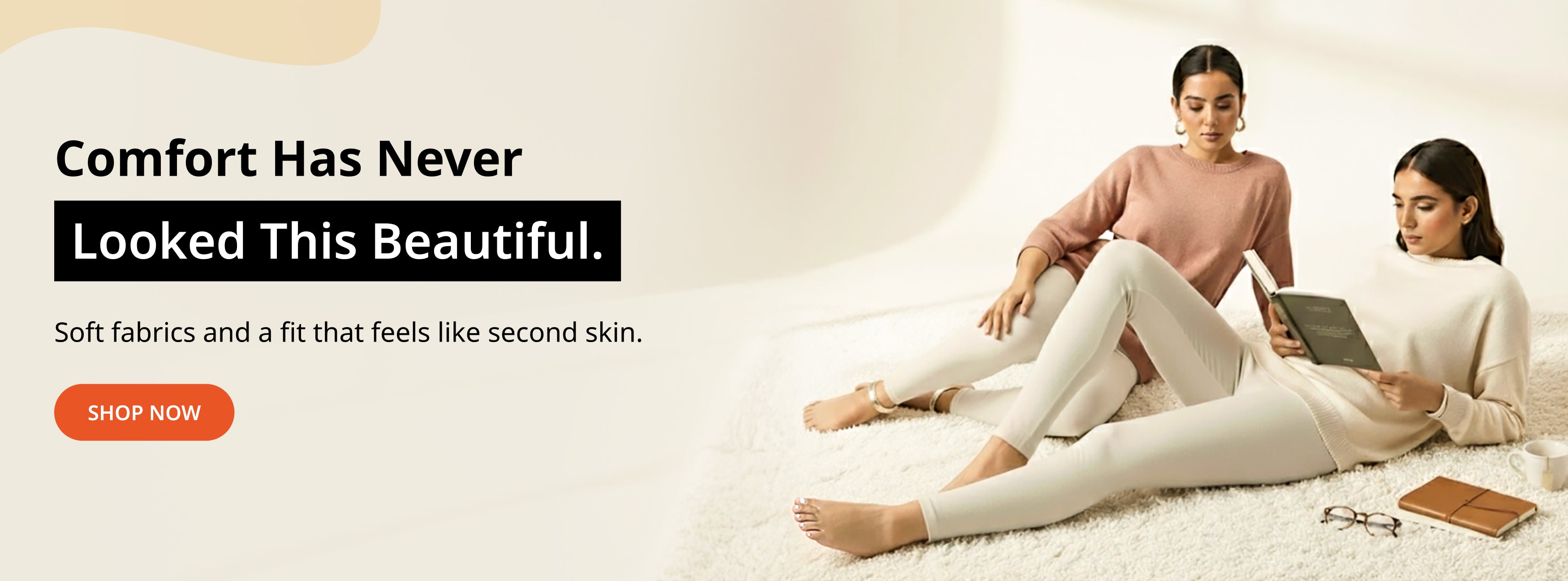 Soft fabrics and a fit that feels like second skin